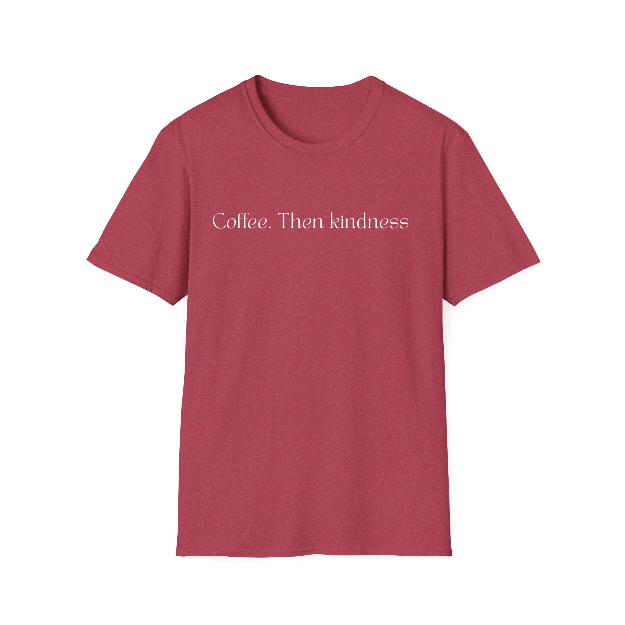 Coffee.Then Kindness T-Shirt