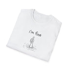 I'm Fine T-Shirt