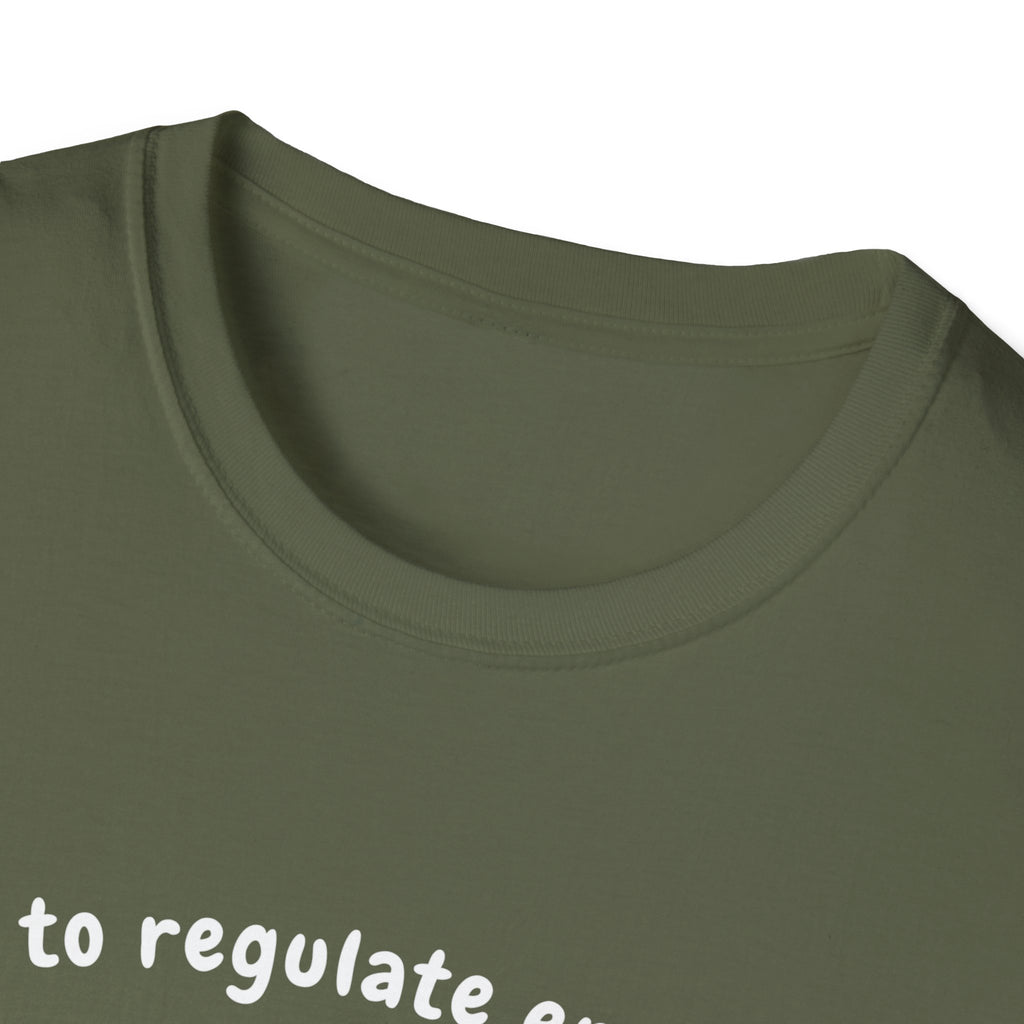 Off To Regulate Emotions T-Shirt