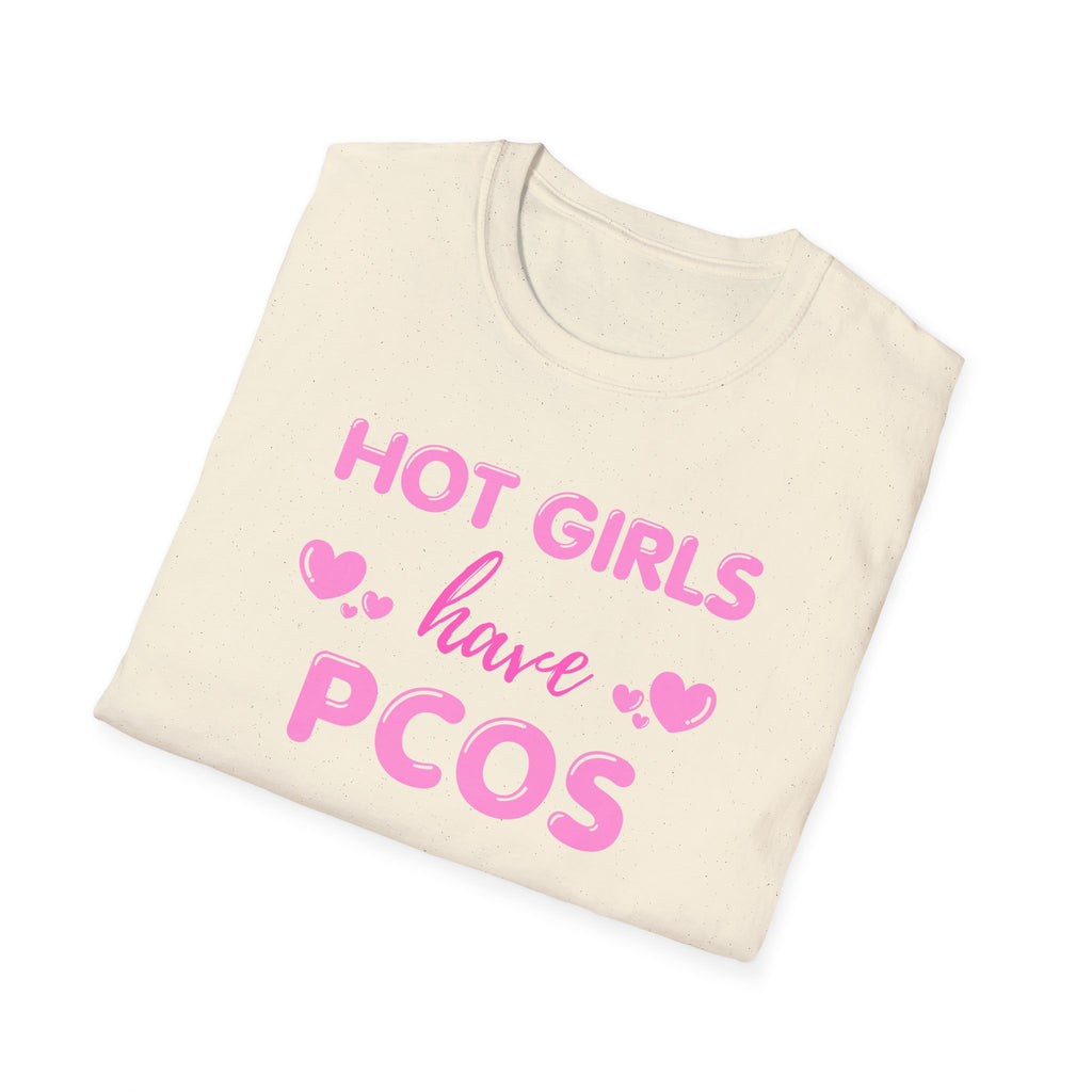 Hot Girls have PCOS T-Shirt