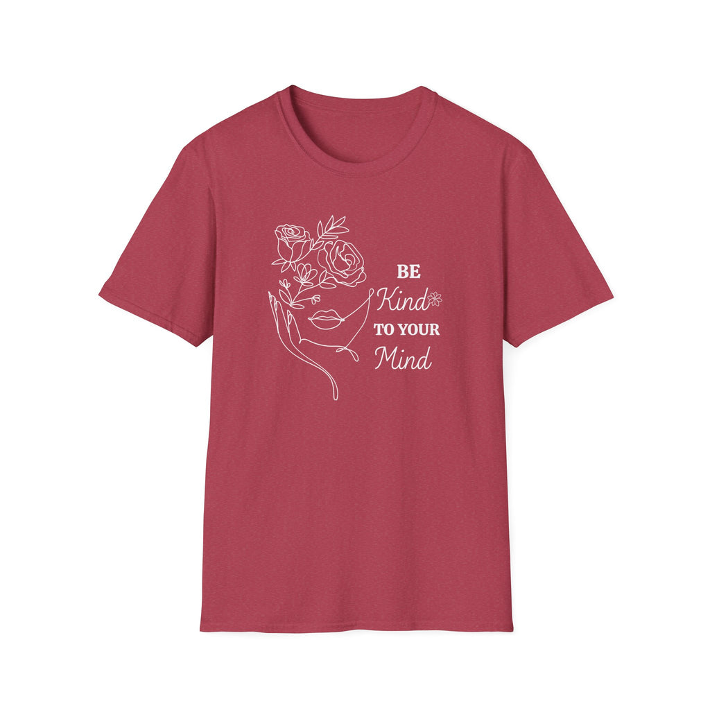 Be Kind To Your Mind T-Shirt