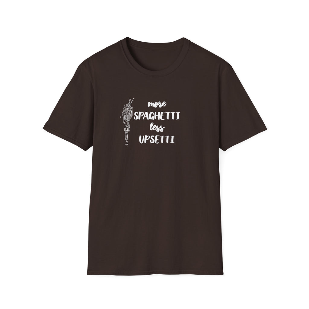 More Spaghetti Less Upsetti T-Shirt