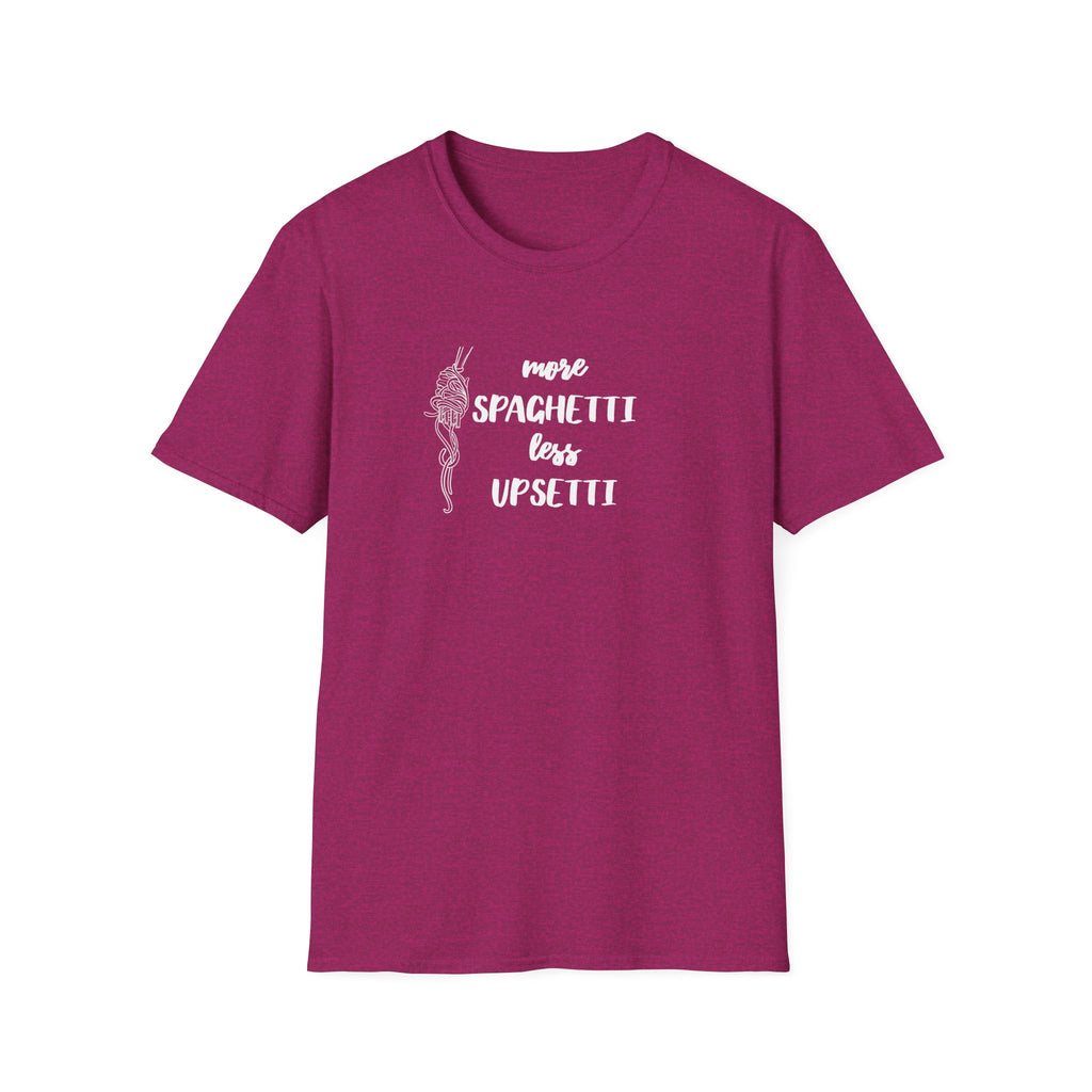 More Spaghetti Less Upsetti T-Shirt