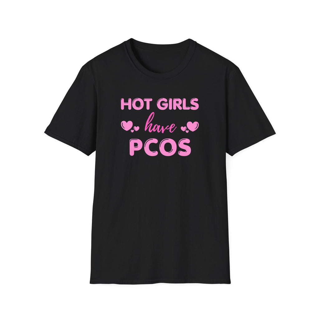 Hot Girls have PCOS T-Shirt