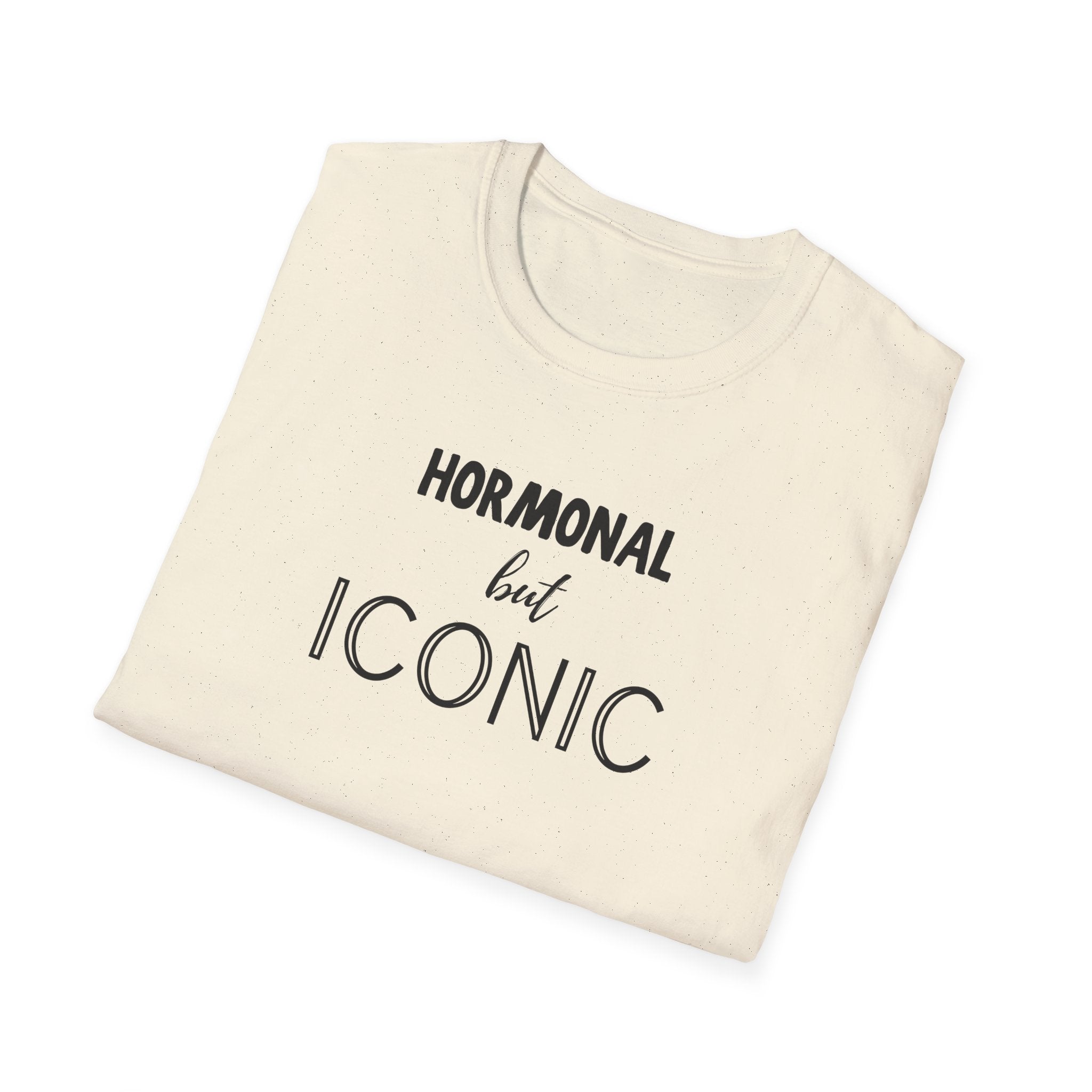 Hormonal But Iconic T-Shirt
