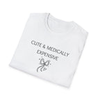 Cute & Medically Expensive T-Shirt