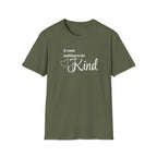 It Costs Nothing to be Kind T-Shirt