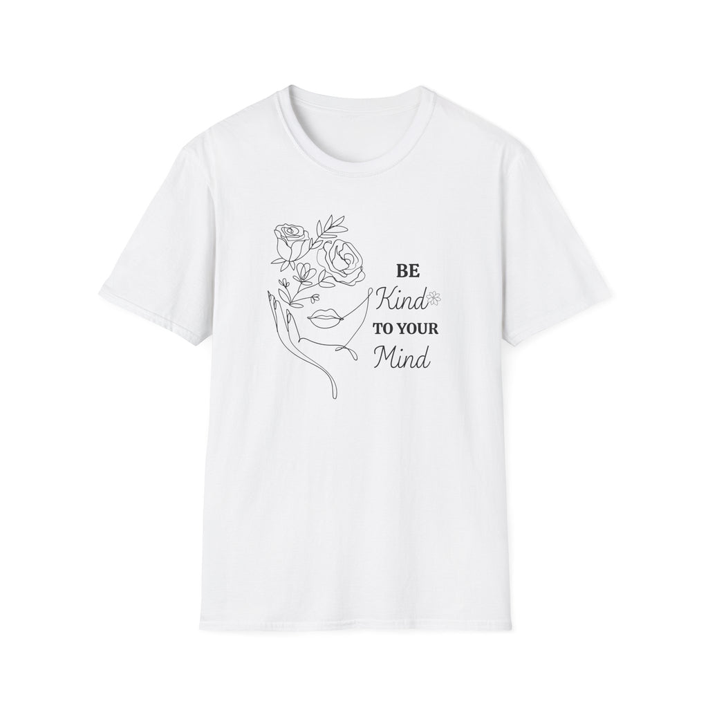 Be Kind To Your Mind T-Shirt
