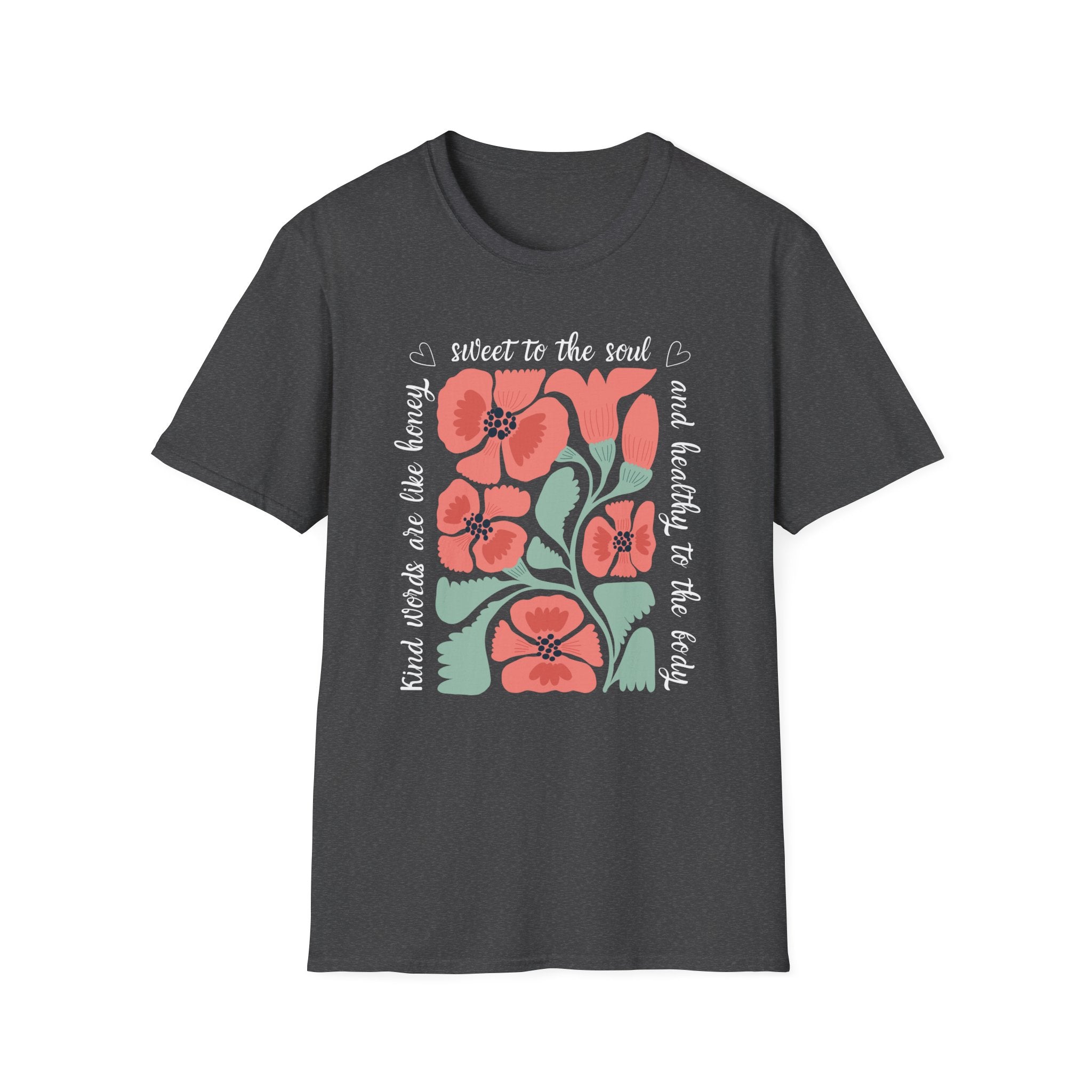 Kind Words are like Honey T-Shirt