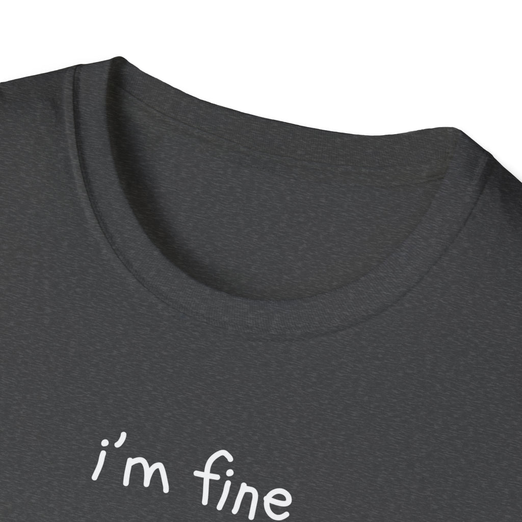 I'm Fine T-Shirt