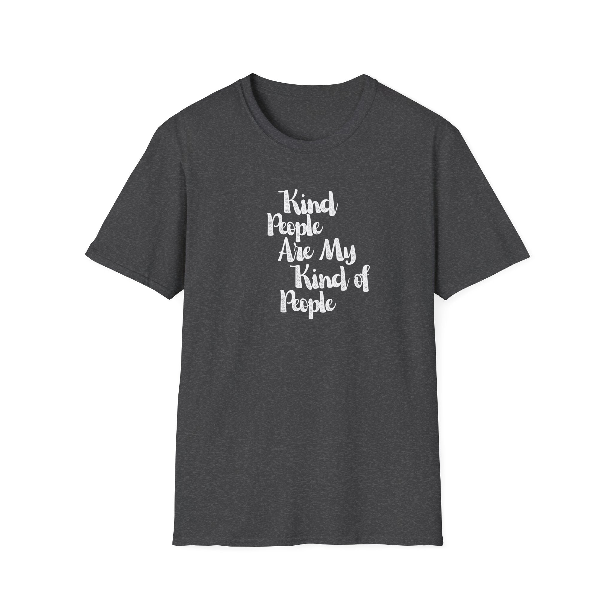 Kind People Are My Kind of People T-Shirt
