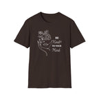 Be Kind To Your Mind T-Shirt