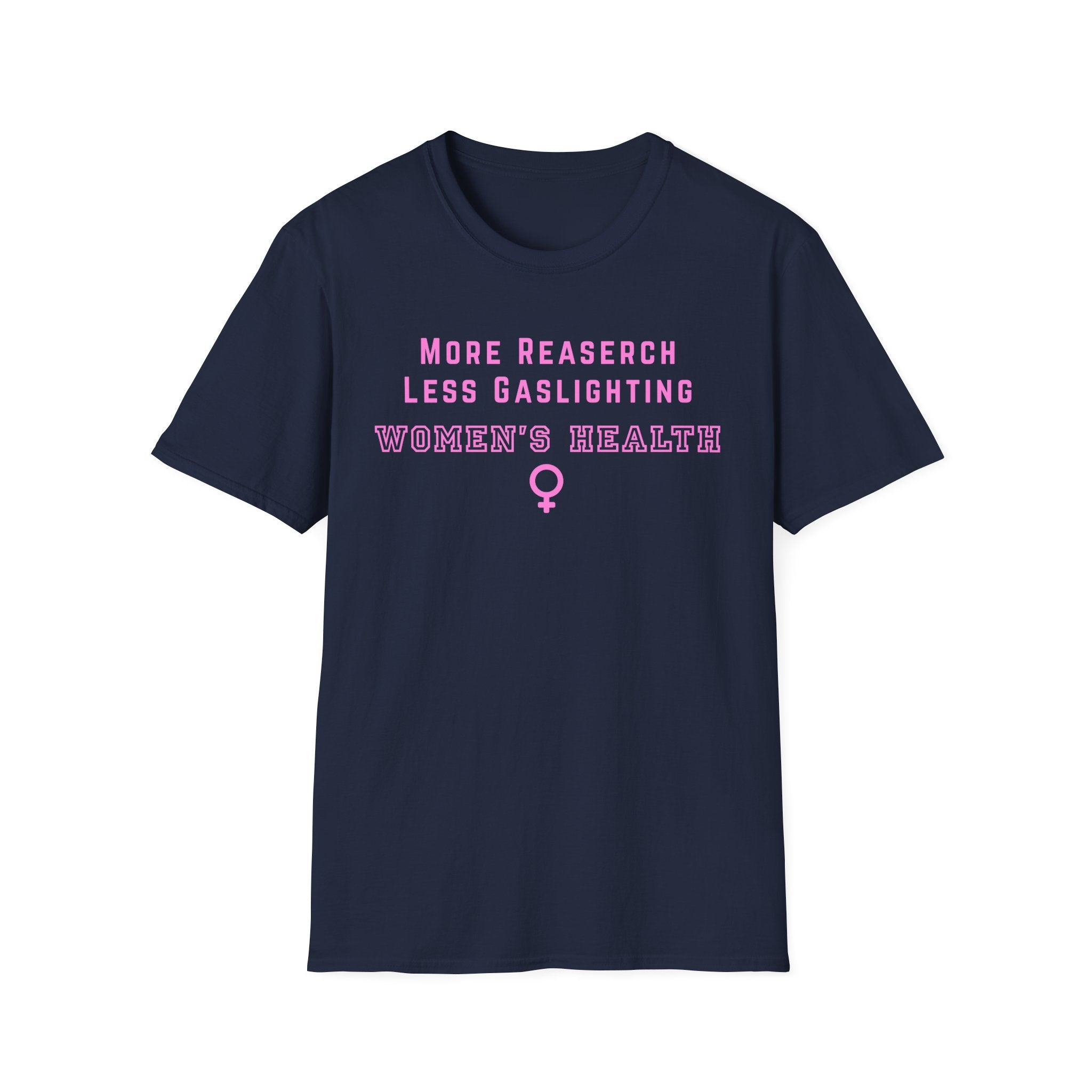 More Research Less Gaslighting Women's Health T-Shirt