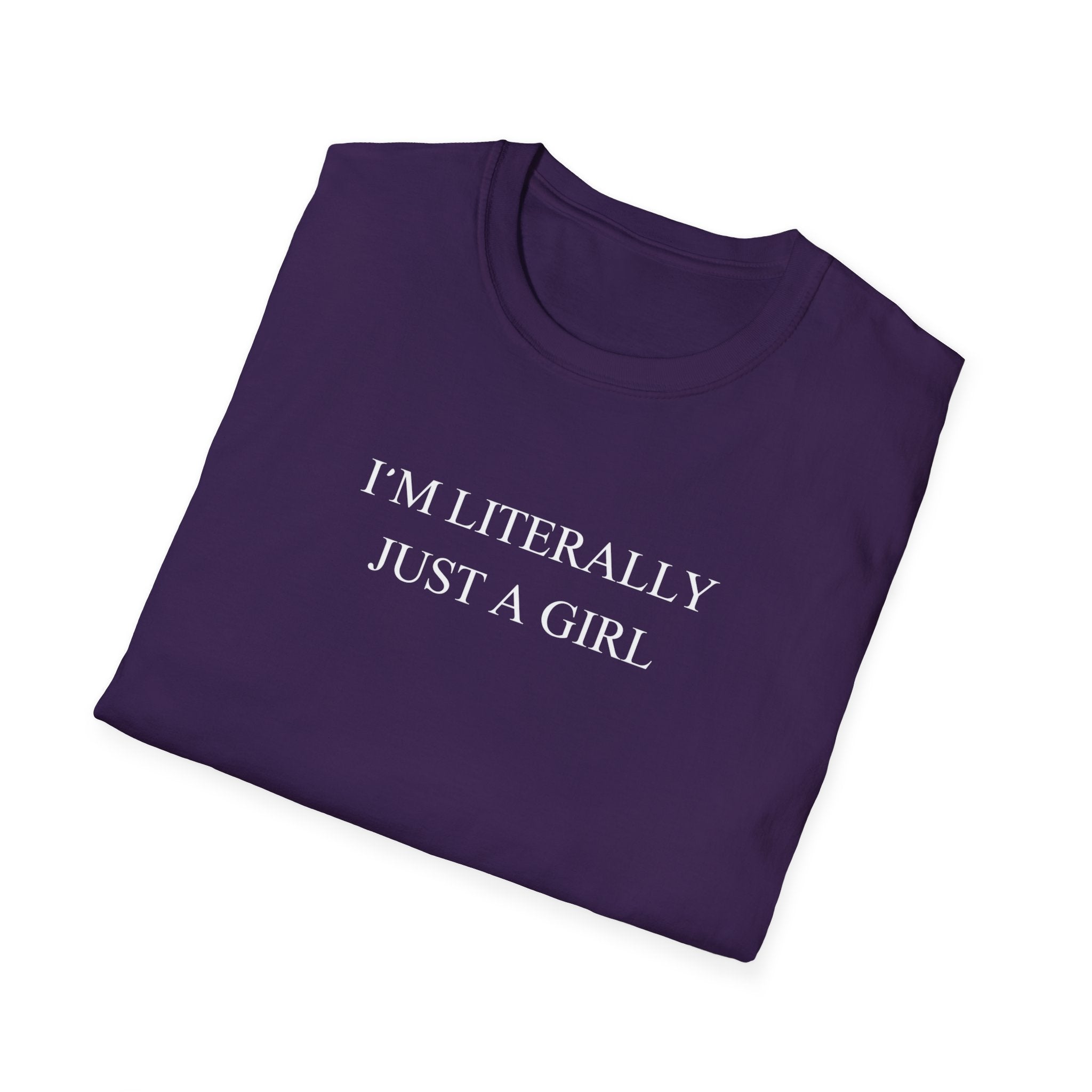Im Literally Just A Girl T-Shirt