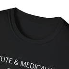Cute & Medically Expensive T-Shirt