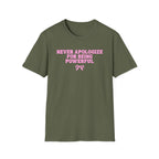 Never Apologize For Being Powerful T-Shirt