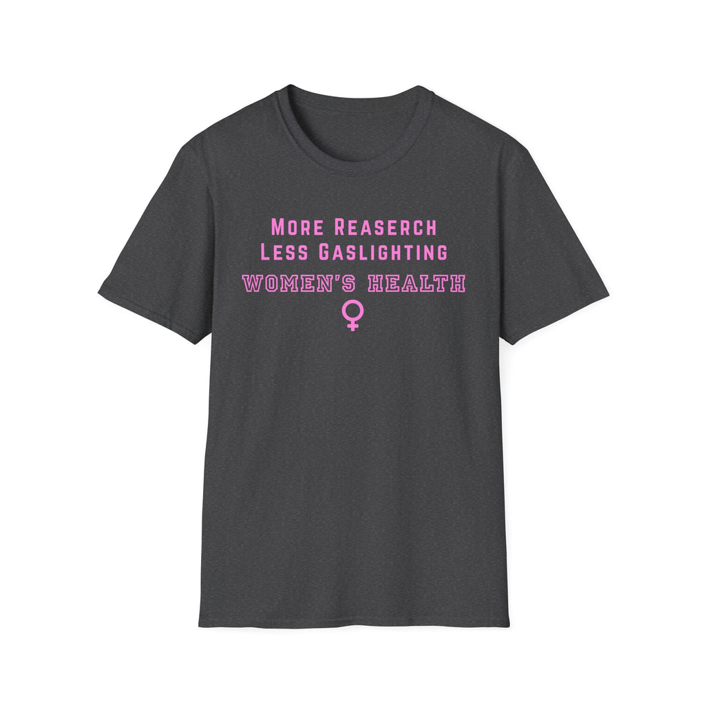 More Research Less Gaslighting Women's Health T-Shirt