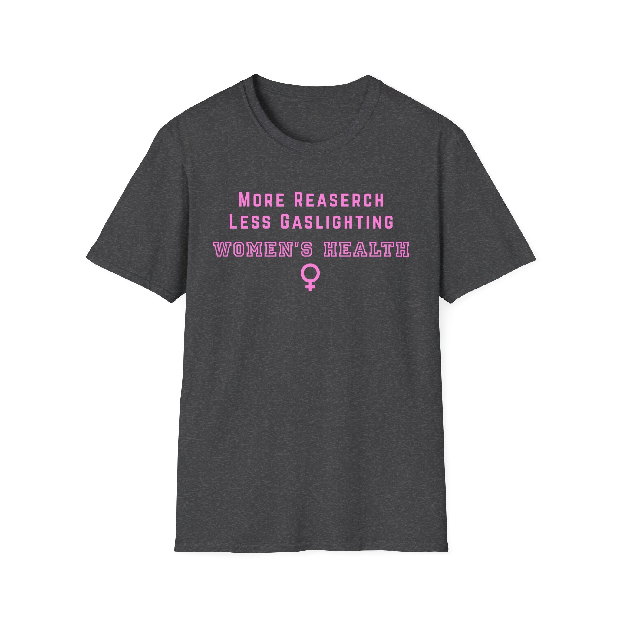 More Research Less Gaslighting Women's Health T-Shirt