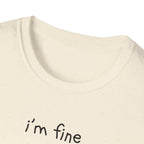 I'm Fine T-Shirt