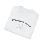 Off To Regulate Emotions T-Shirt