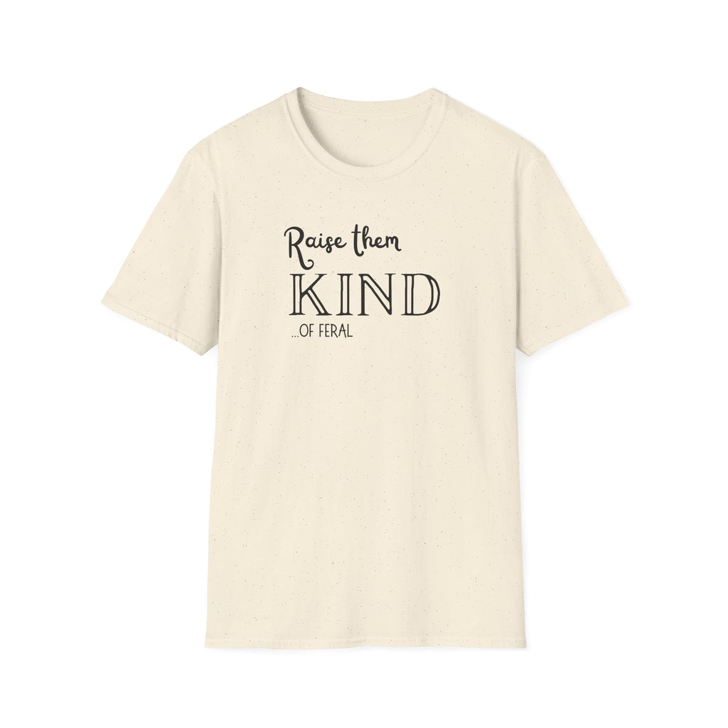Raise them Kind of Feral T-Shirt