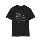 Be Kind To Your Mind T-Shirt