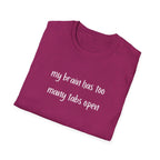 My Brain Has Too Many Tabs Open T-Shirt