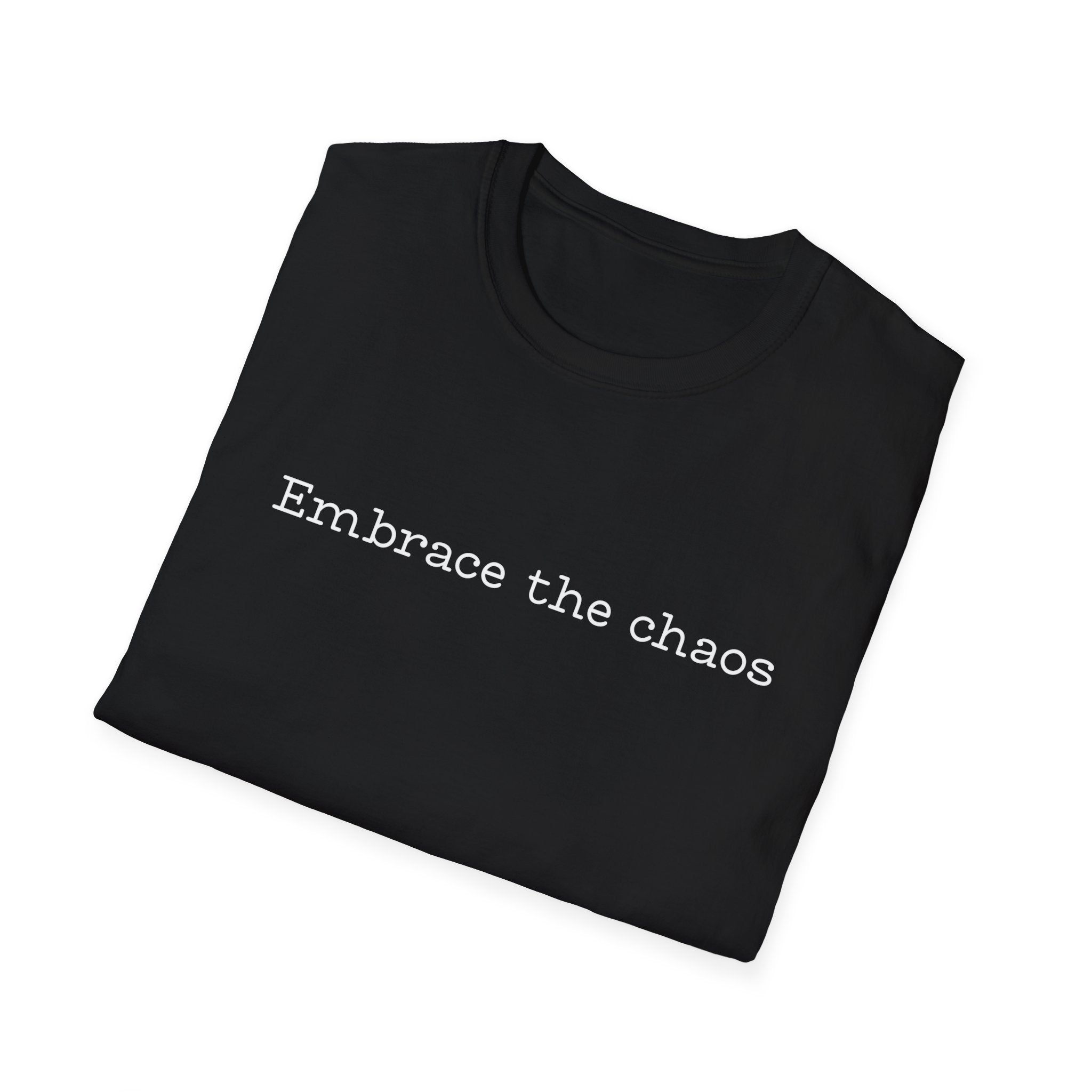 Embrace The Chaos T-Shirt