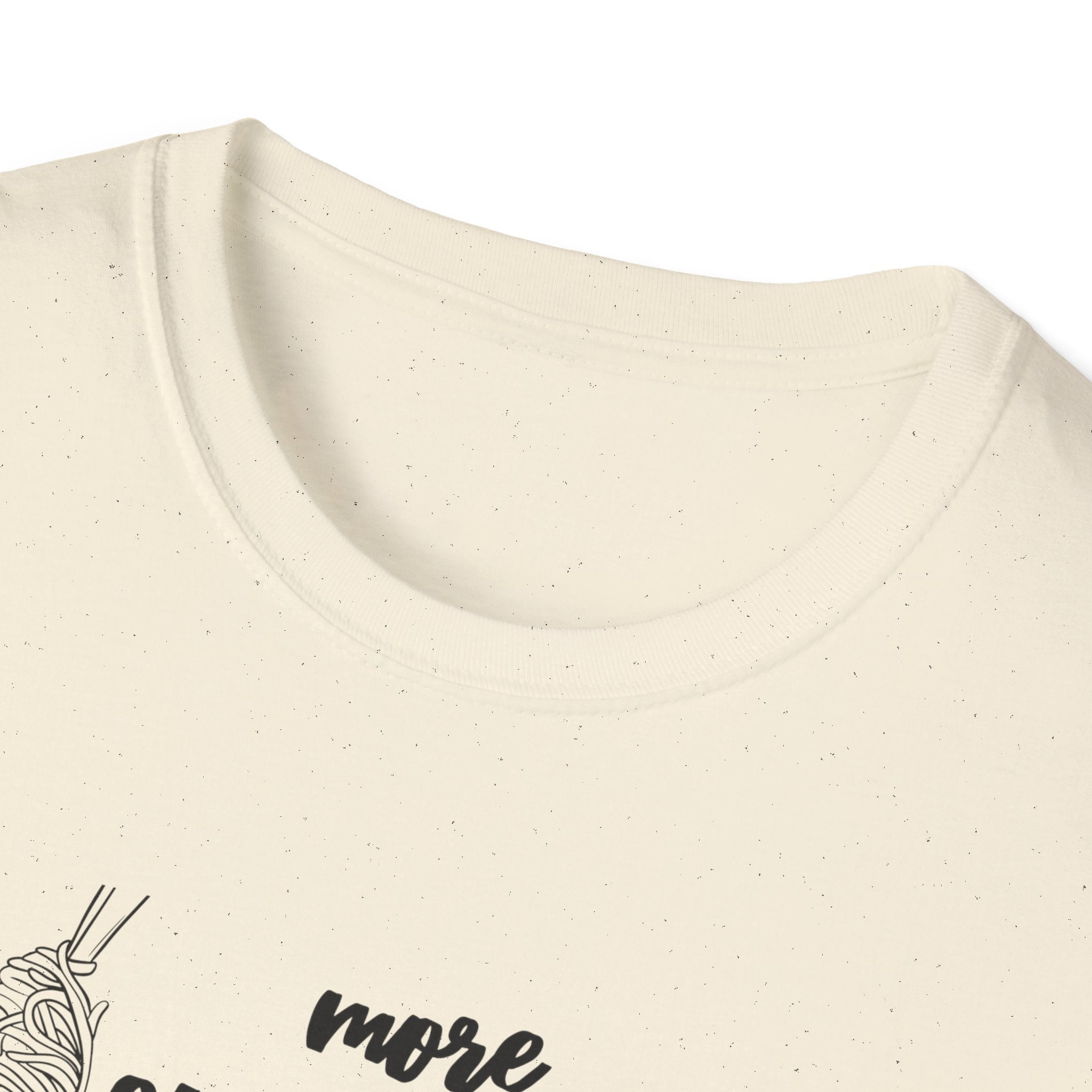 More Spaghetti Less Upsetti T-Shirt