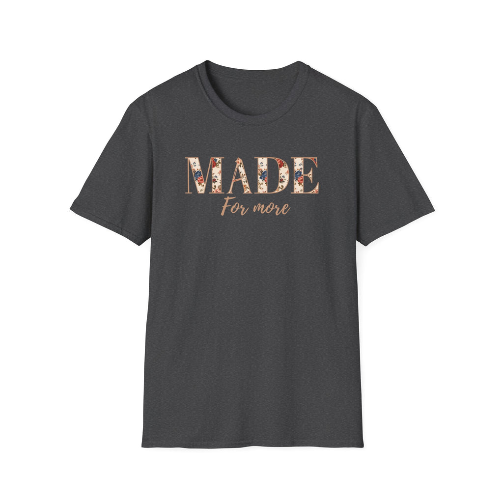 Made For More T-Shirt