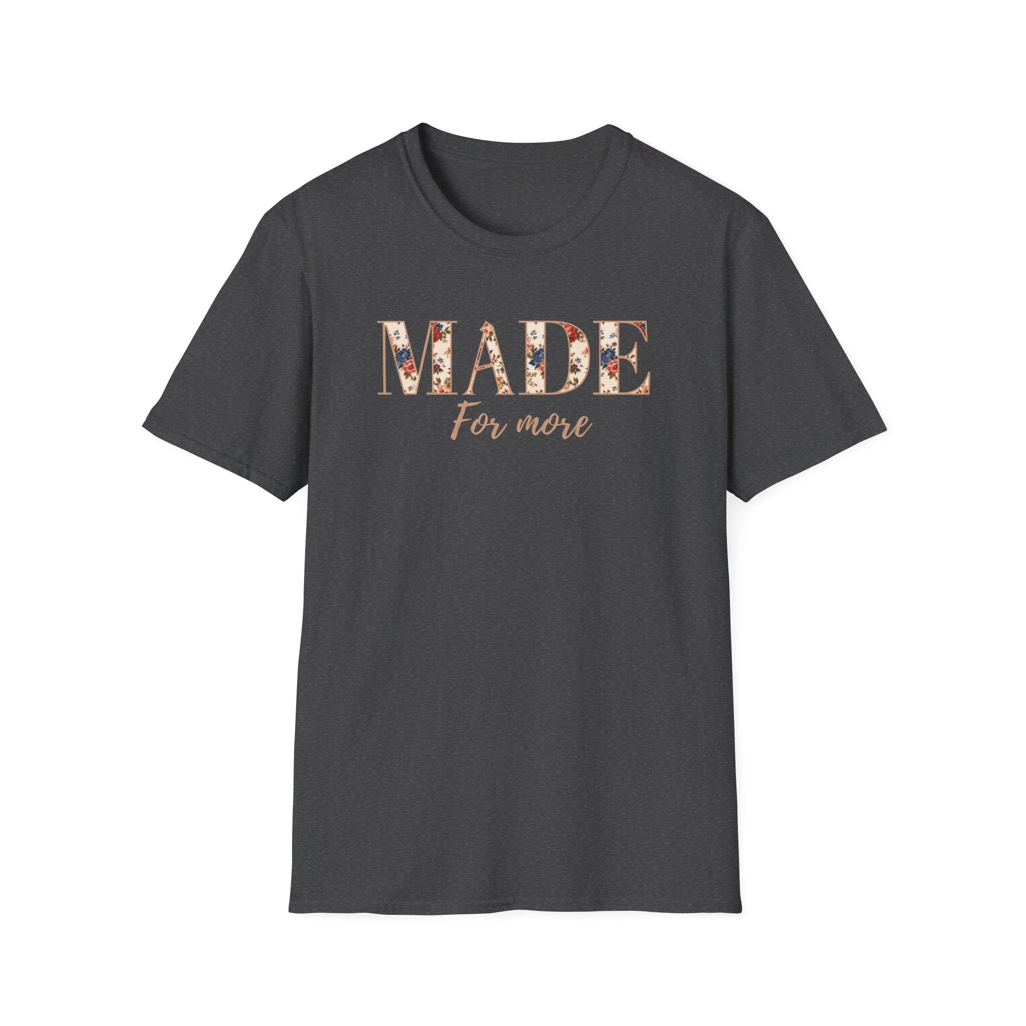 Made For More T-Shirt