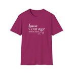 Have Courage and be Kind T-Shirt