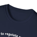 Off To Regulate Emotions T-Shirt