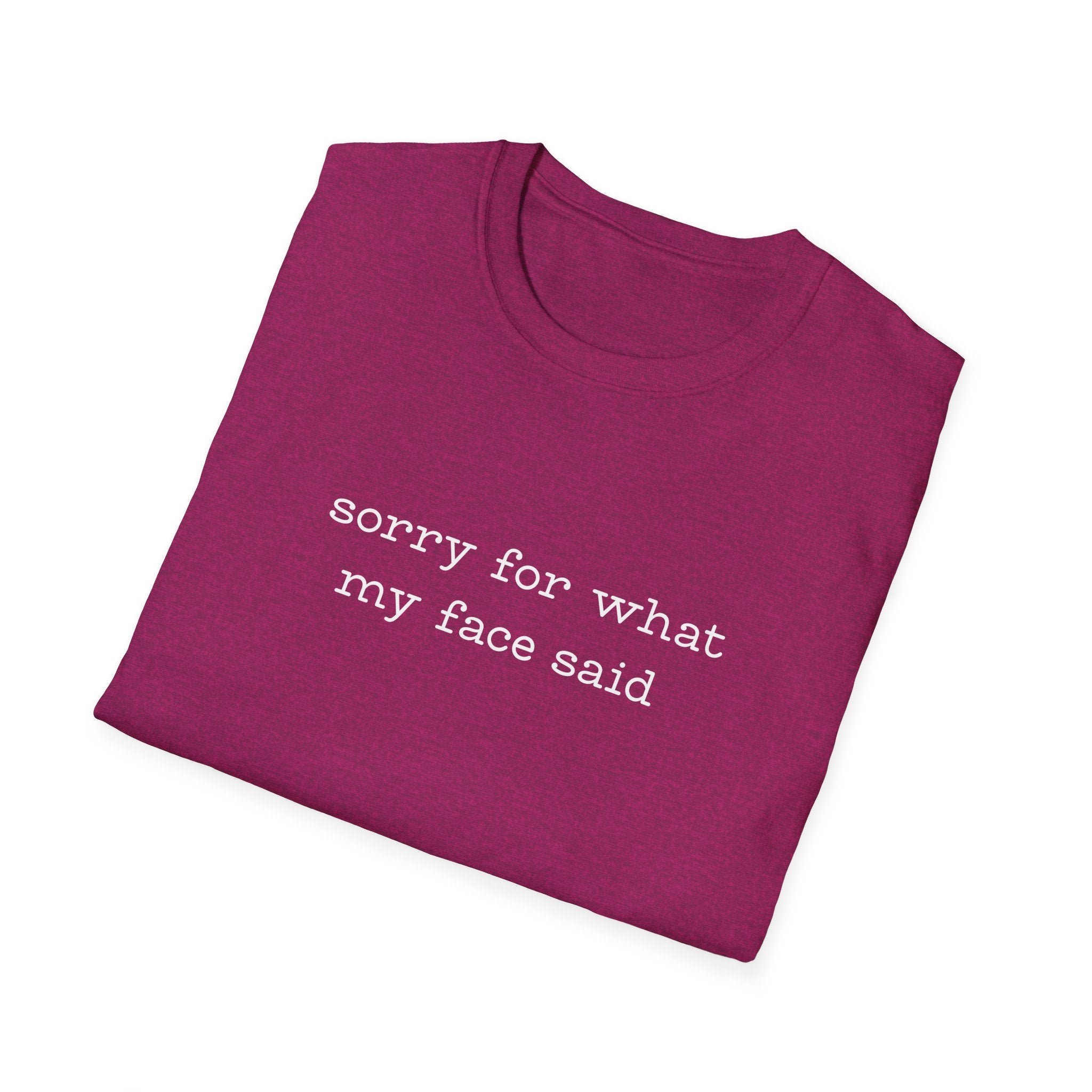Sorry For What My Face Said T-Shirt