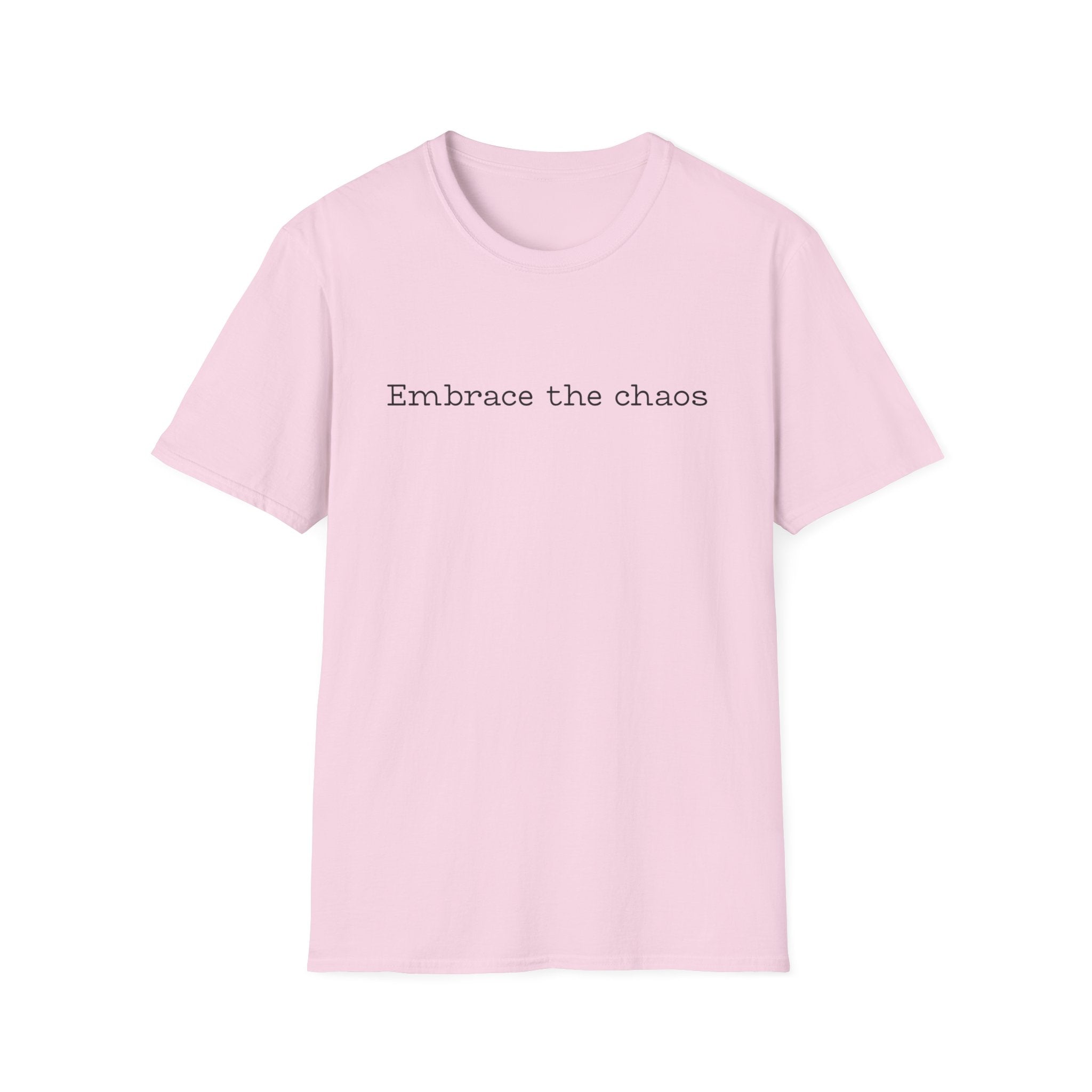 Embrace The Chaos T-Shirt