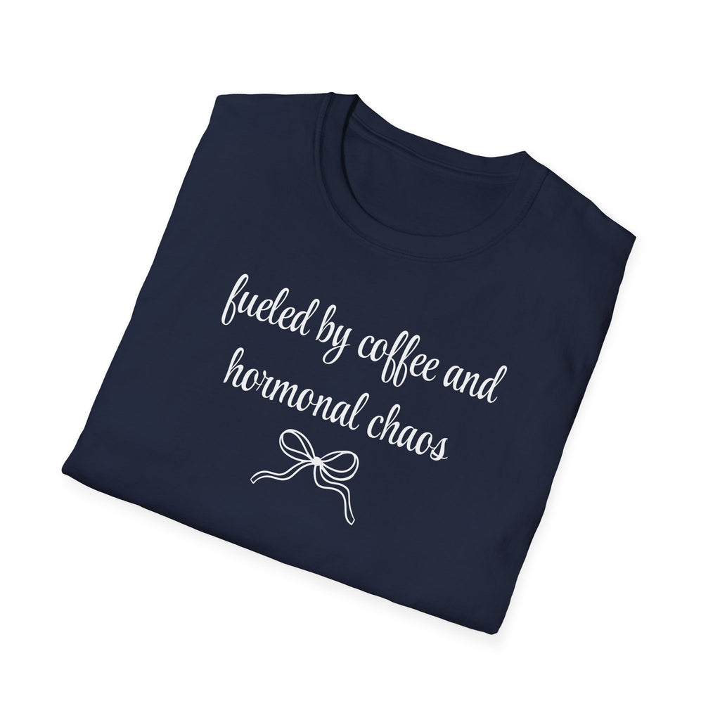 Fueled by Coffee And Hormonal Chaos T-Shirt