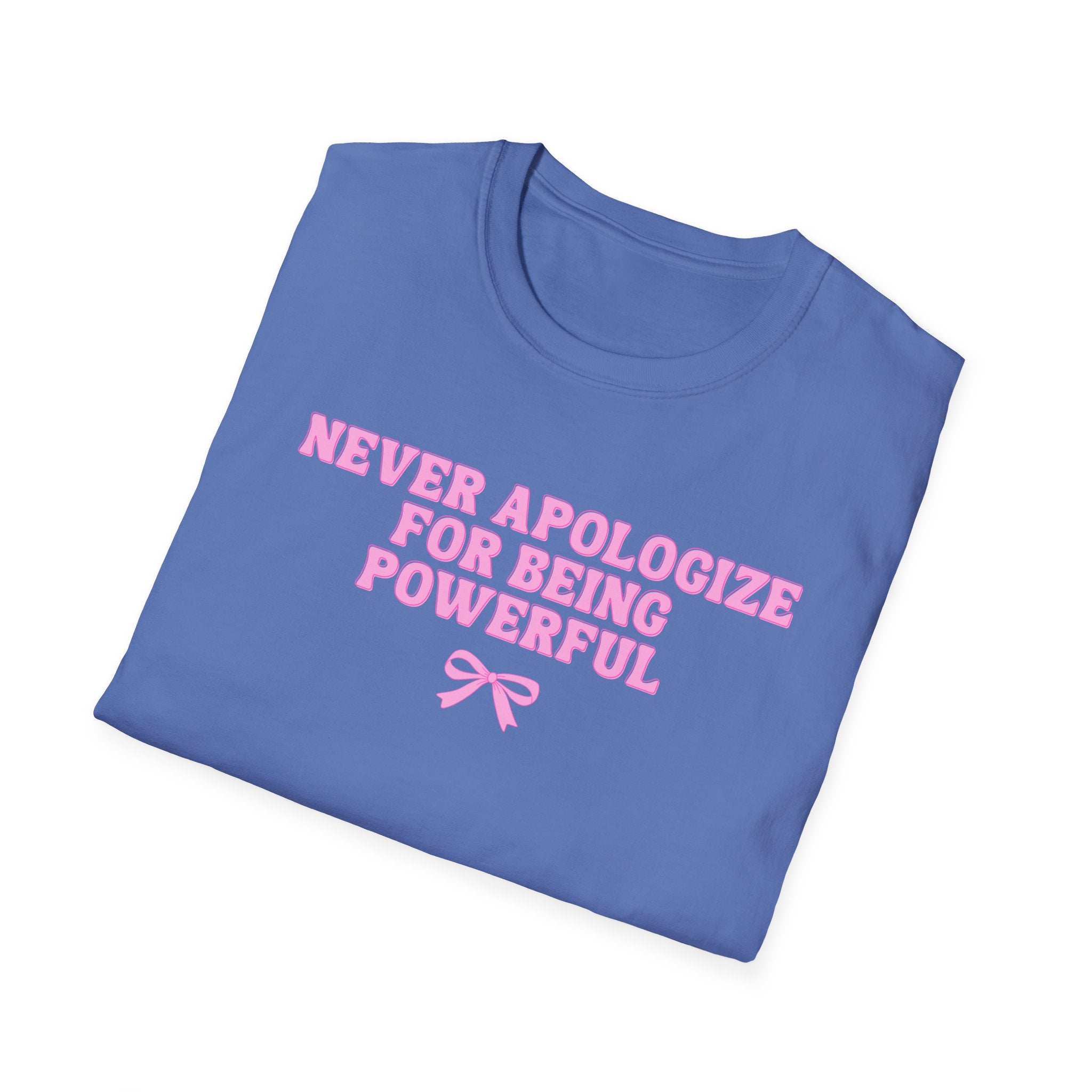 Never Apologize For Being Powerful T-Shirt