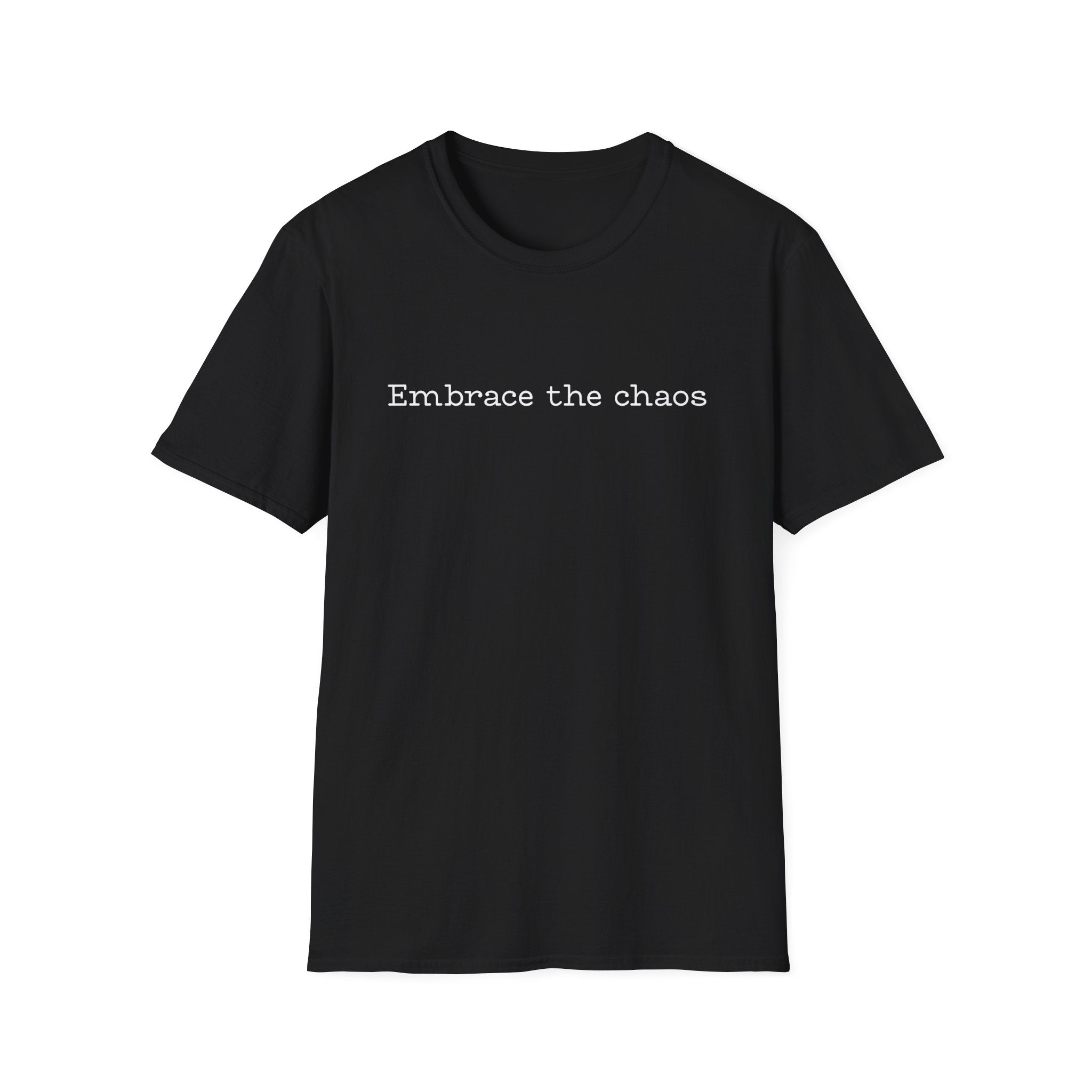 Embrace The Chaos T-Shirt