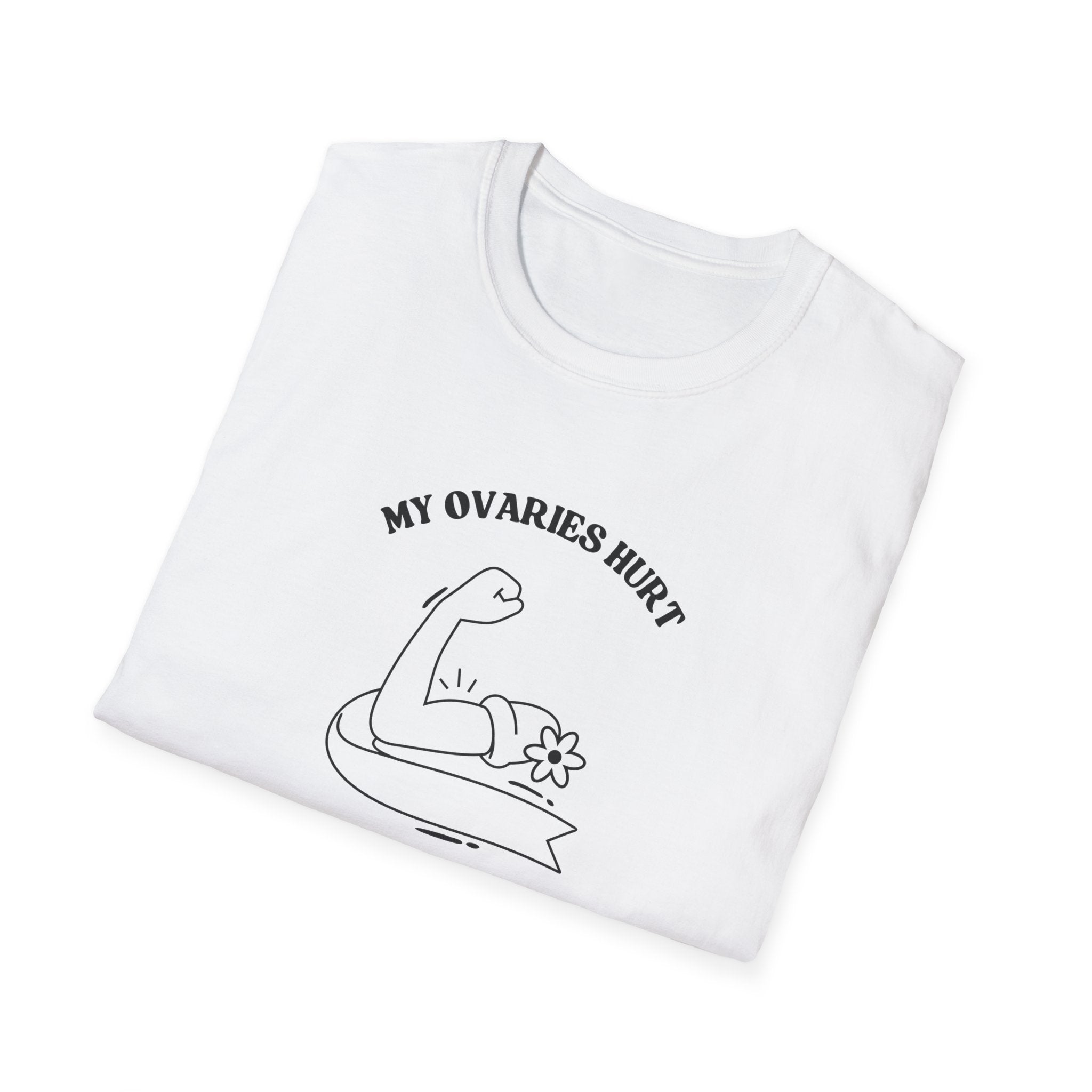 My Ovaries Hurt  T-Shirt