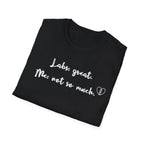 Labs: Great . Me: Not so Much. T-Shirt